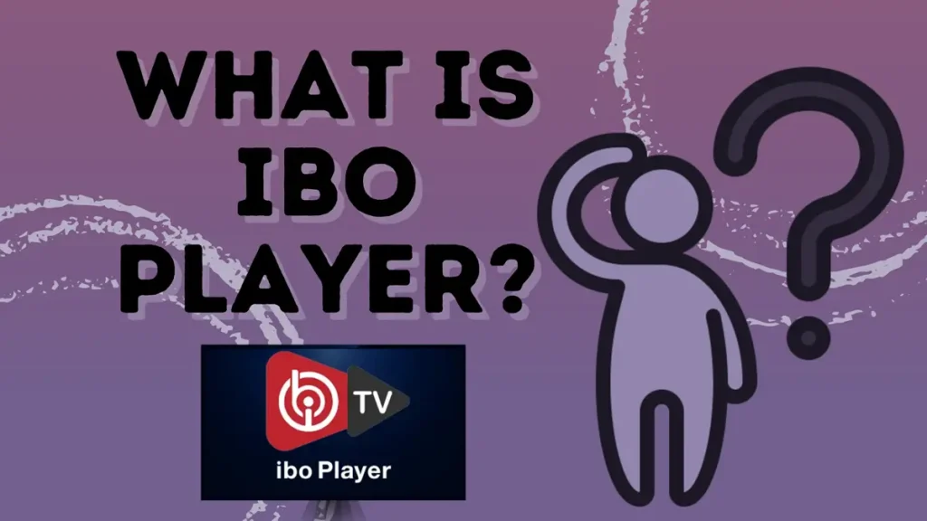 What is IBO Player?