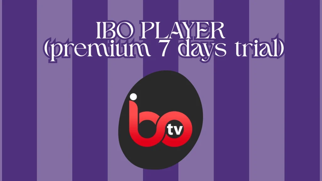 IBO PLAYER (premium 7 days trial)