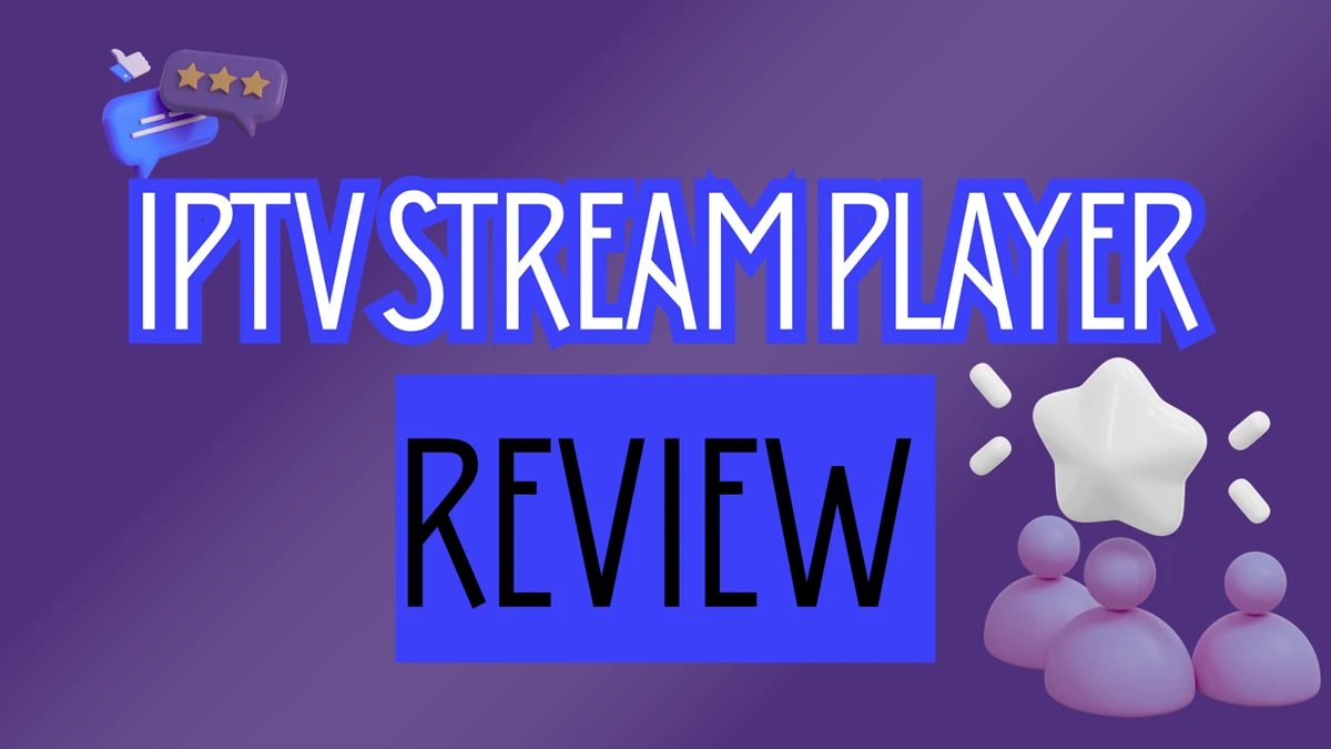 iptv stream player review 