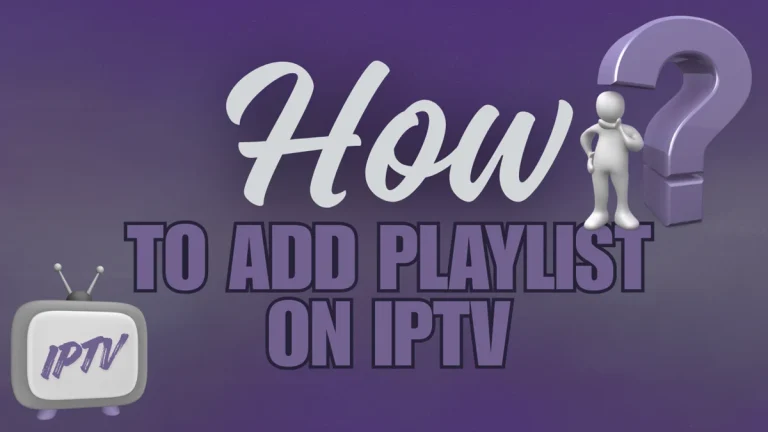 how to add playlist on iptv​