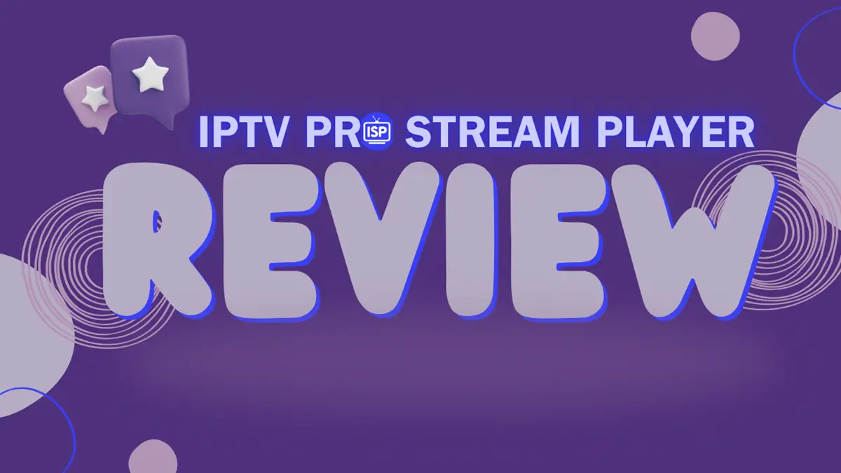 iptv pro stream player review
