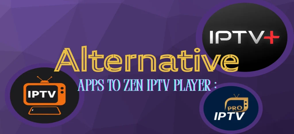 Alternative apps to zen iptv player