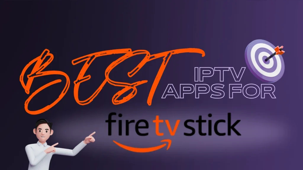 Best IPTV apps for Fire TV Stick
