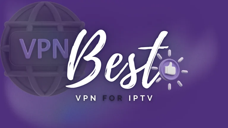 Best VPN for IPTV
