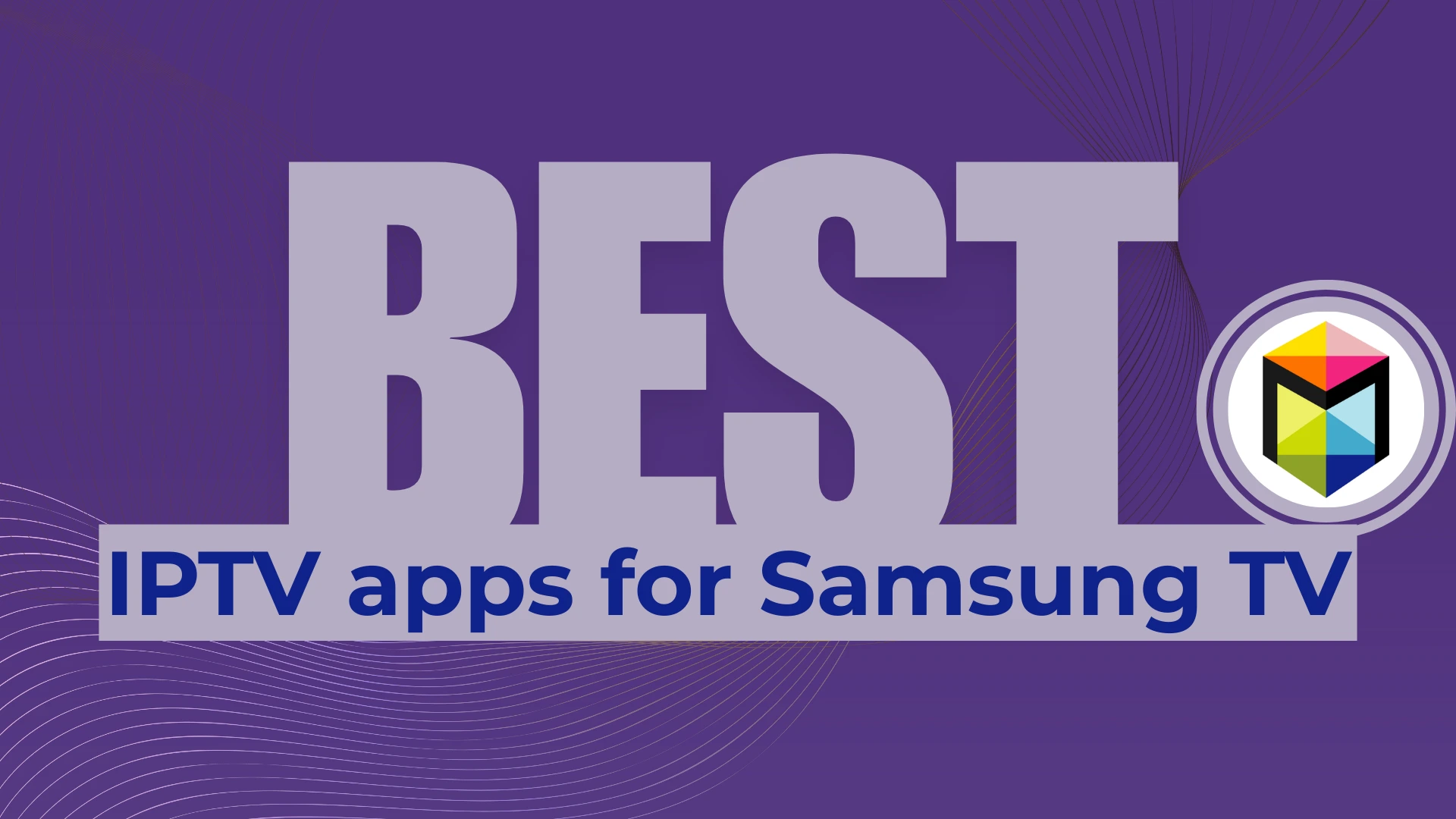 Best IPTV apps for Samsung TV