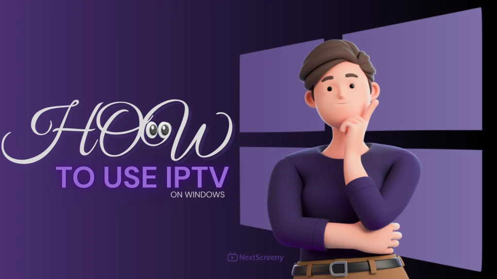How to Use IPTV on Windows 