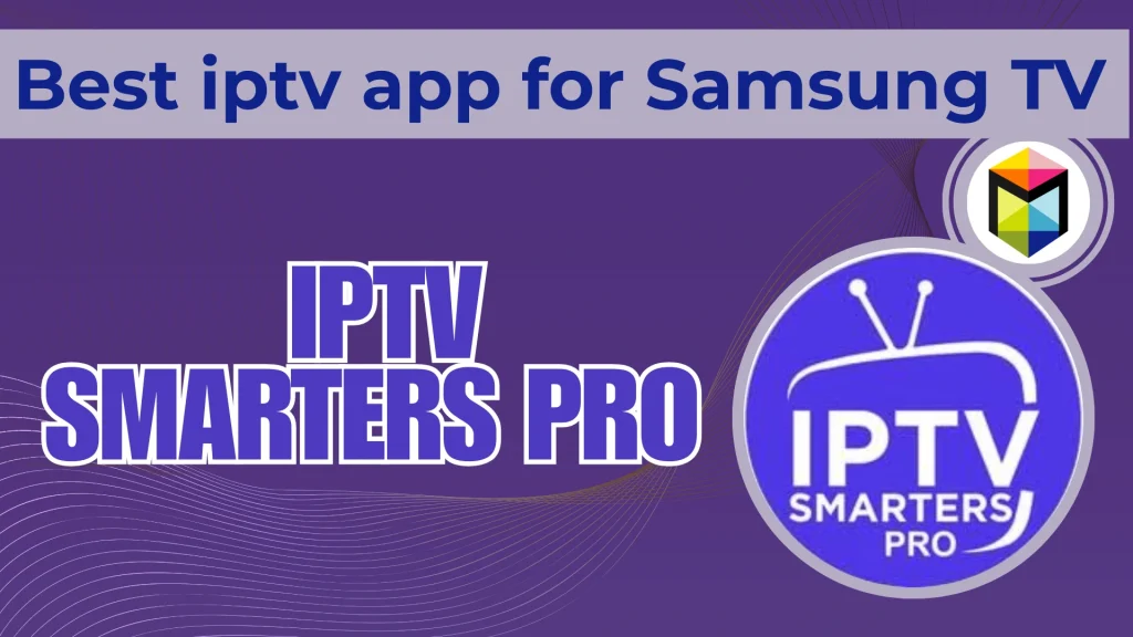  IPTV Smarters Pro for samsung tv